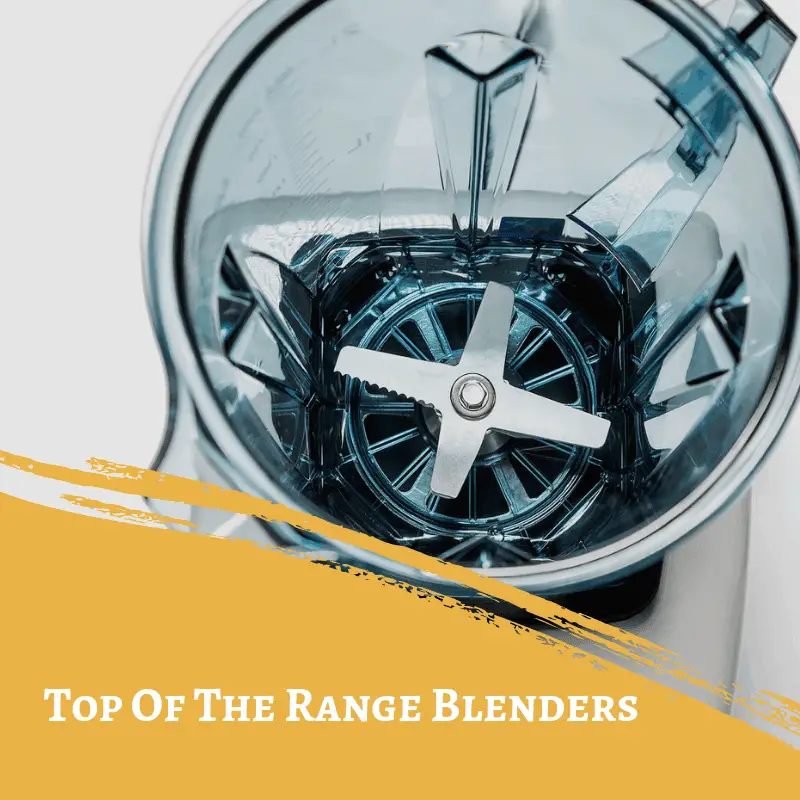 Top Of The Range Blenders