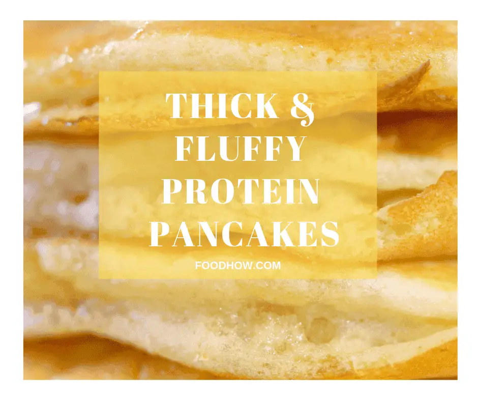 Thick Fluffy Protein Pancakes