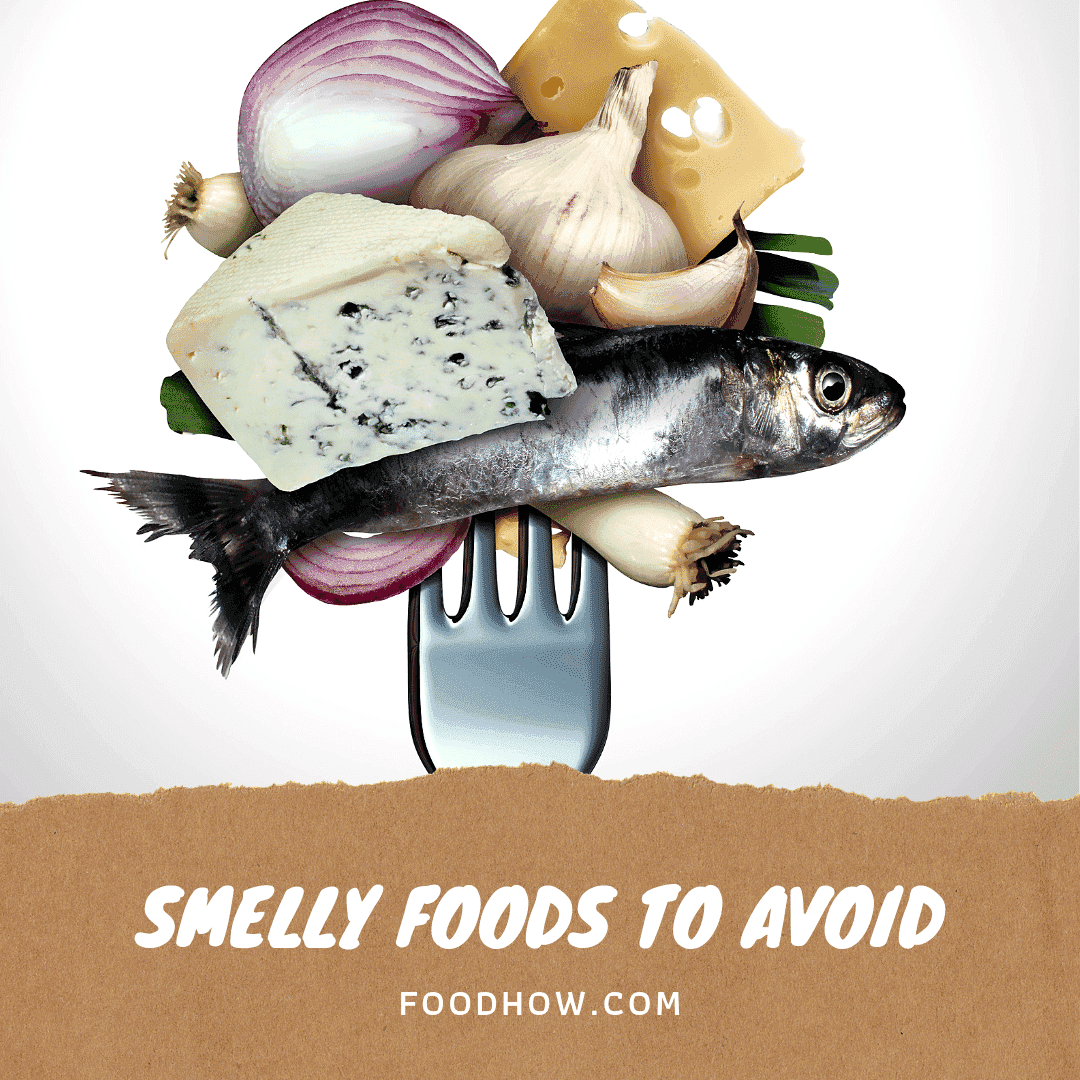 Smelly foods