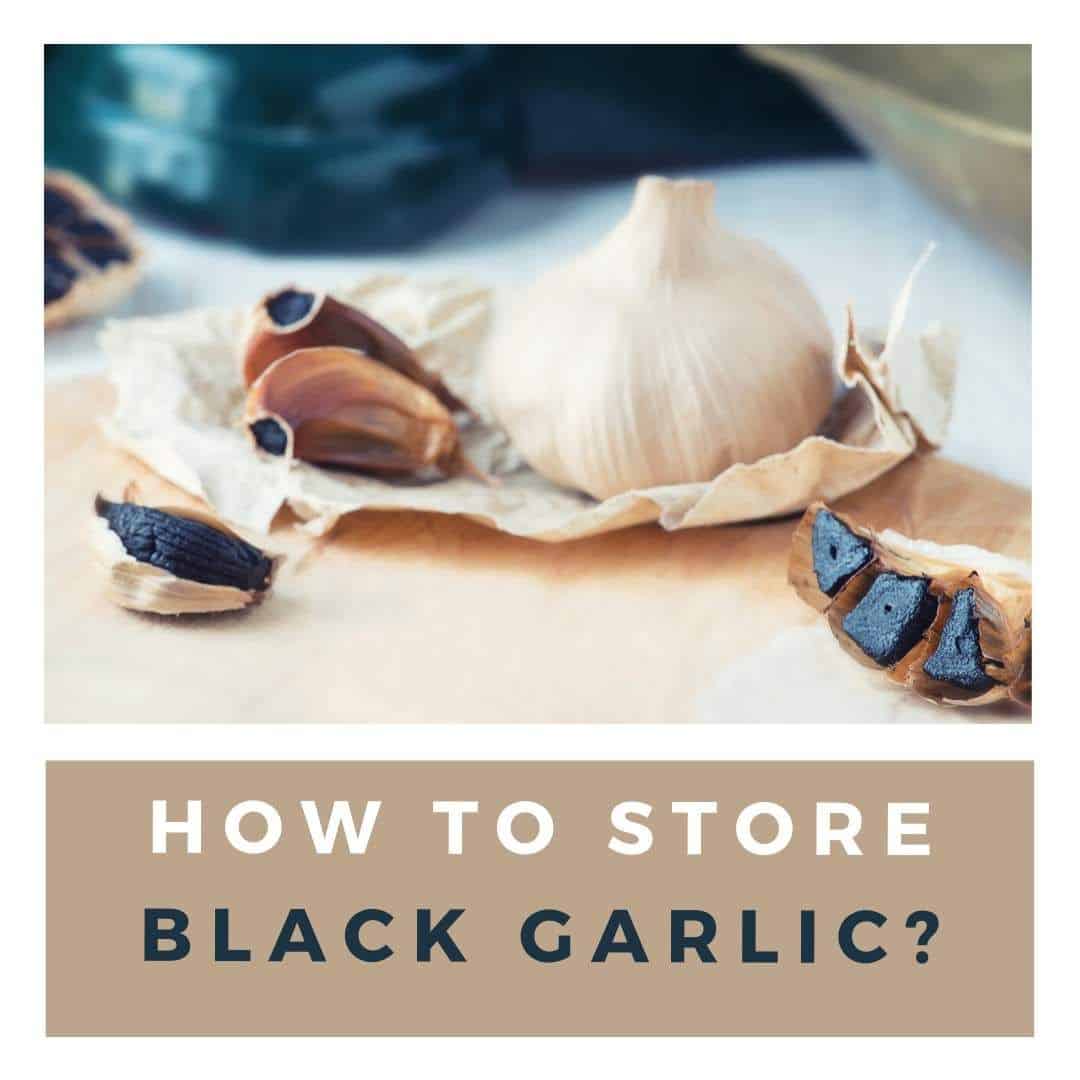 storing black garlic