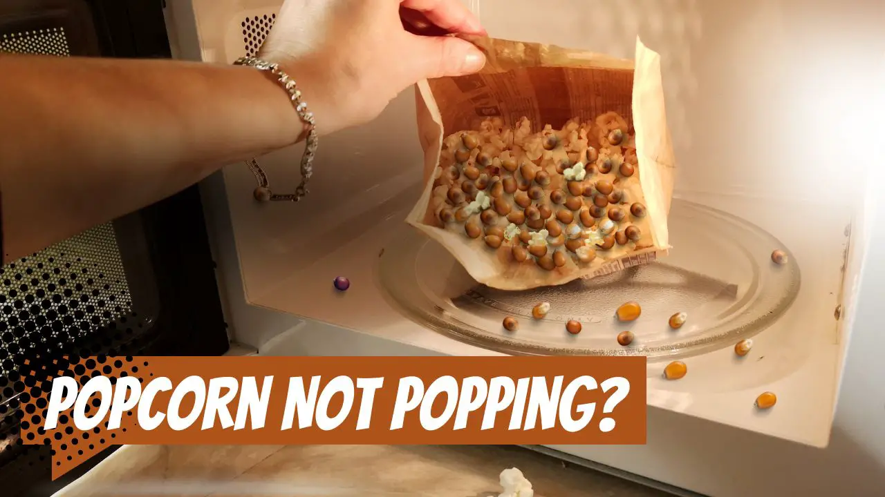popcorn not popping in microwave