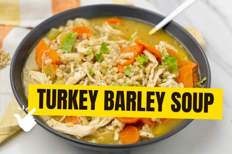 Easy Hearty Turkey Barley Soup Recipe